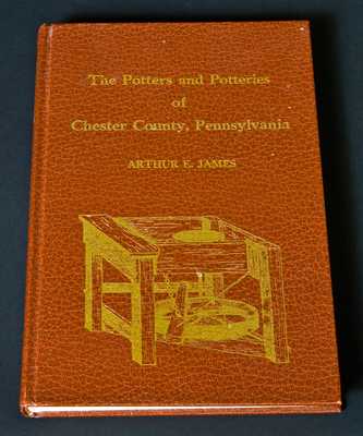 Book: The Potters and Potteries of Chester County, Pennsylvania by James